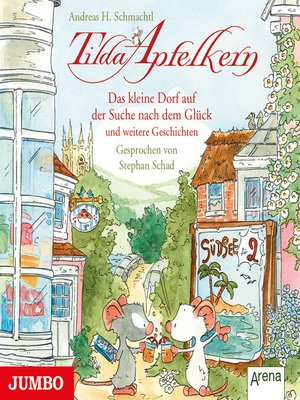 cover image of Tilda Apfelkern. Das kleine Dorf auf der Suche nach dem Glück und weitere Geschichten